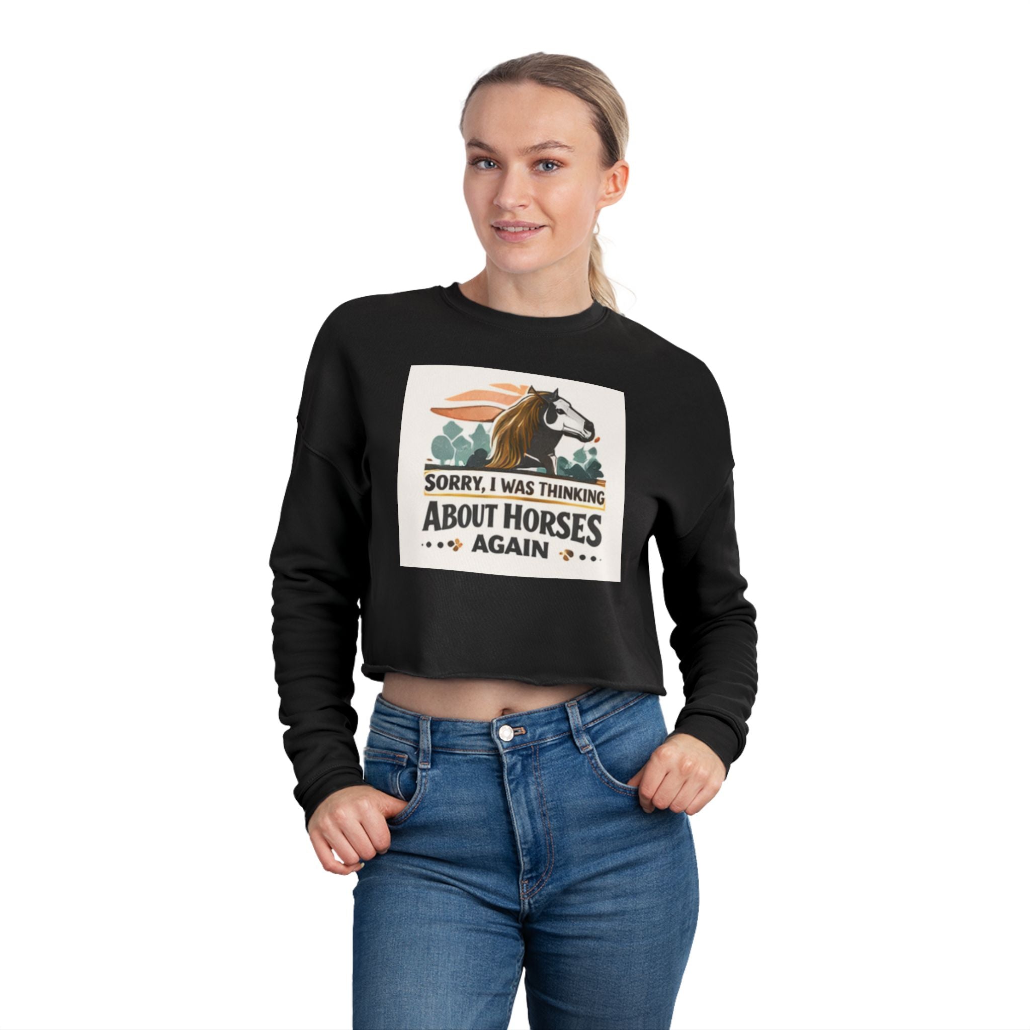 Sorry I Was Thinking About Horses Again Sweatshirt | Horse Girl Equestrian Design, HorseGirlsBrand