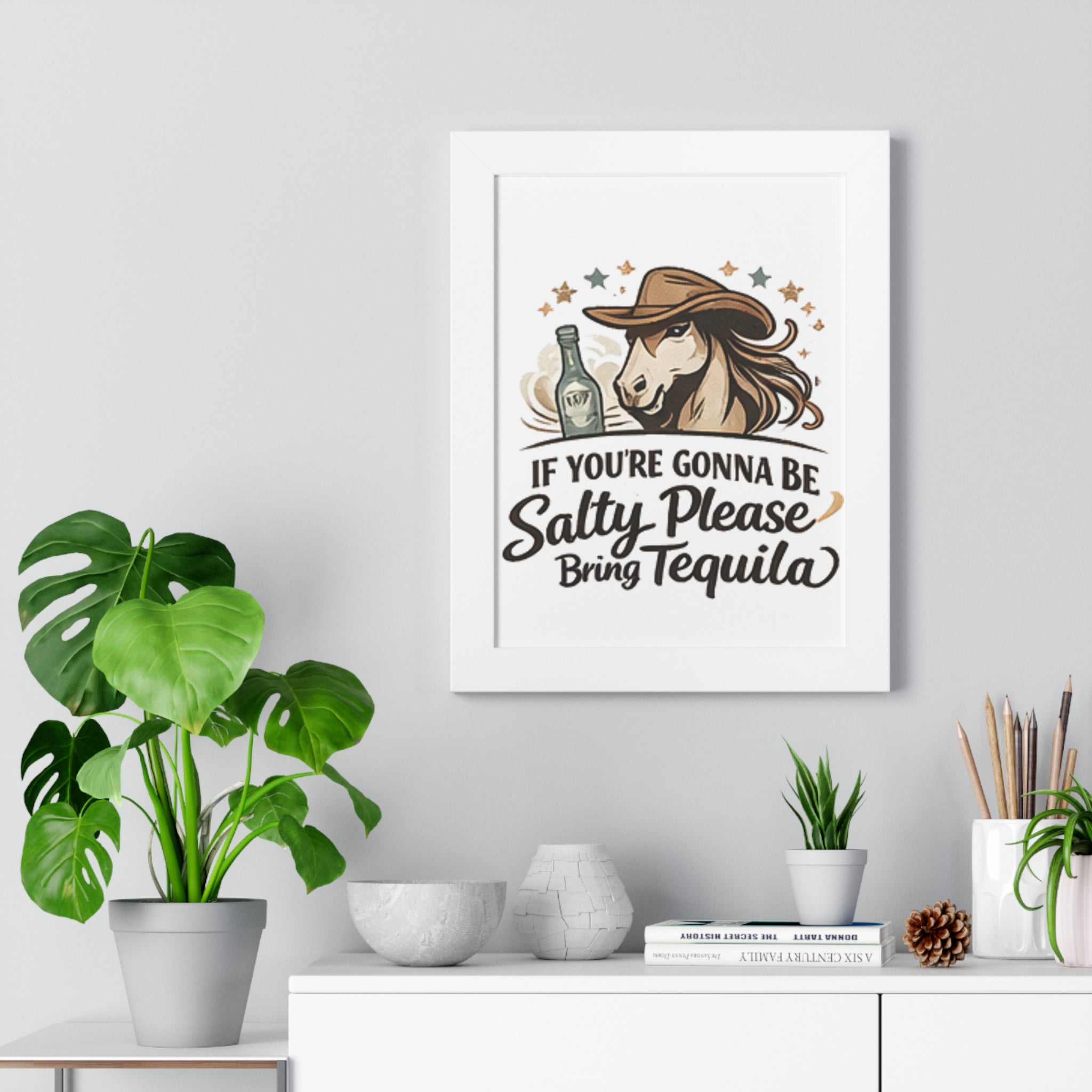 If Youre Gonna Be Salty Please Bring Tequila Poster HorseGirlsBrand